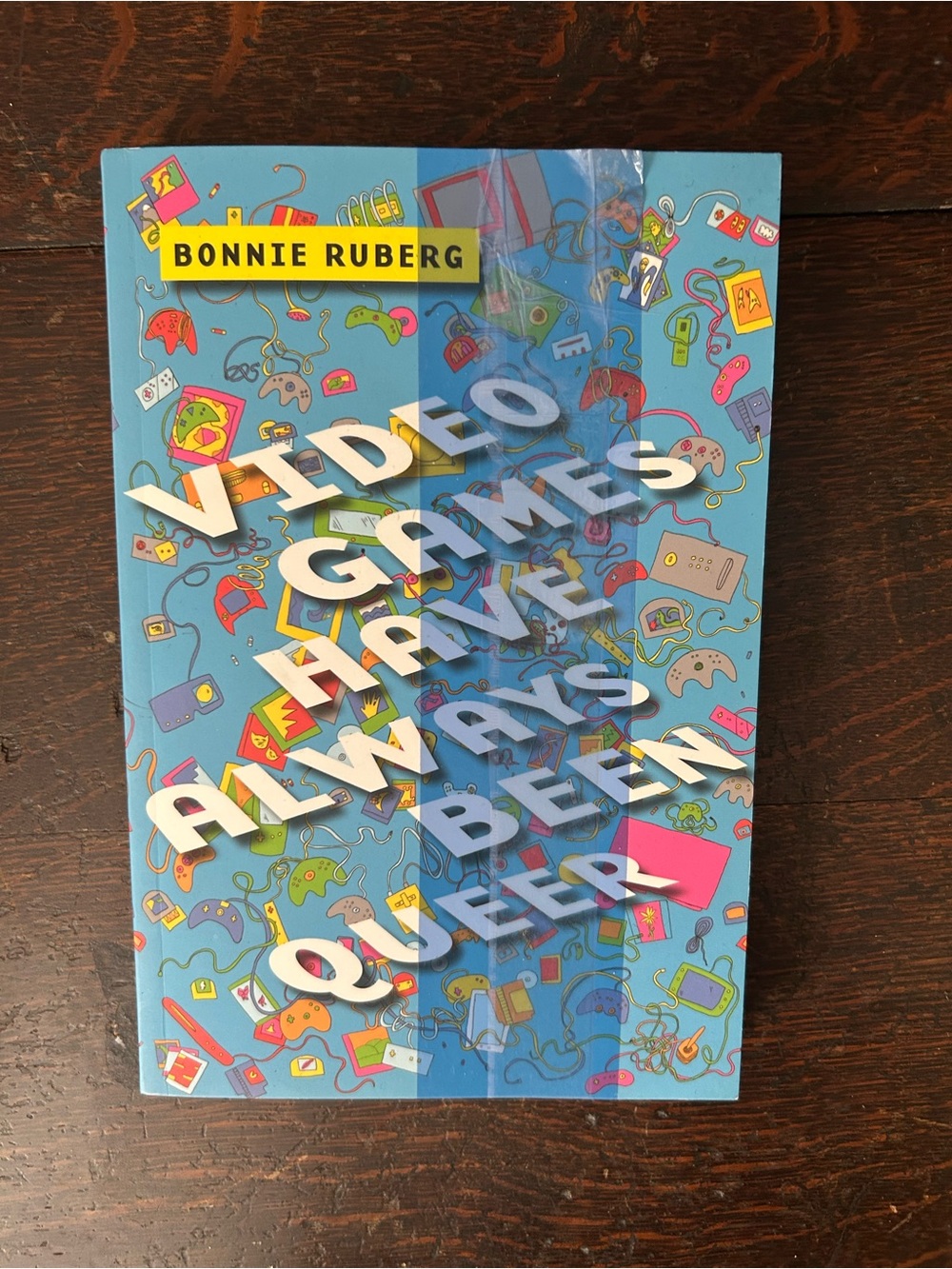VIDEO GAMES HAVE ALWAYS BEEN QUEER (POSTMILLENNIAL POP) By Bonnie Ruberg
